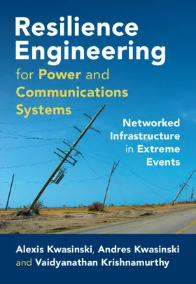 Kwasinski / Krishnamurthy |  Resilience Engineering for Power and Communications Systems | Buch |  Sack Fachmedien
