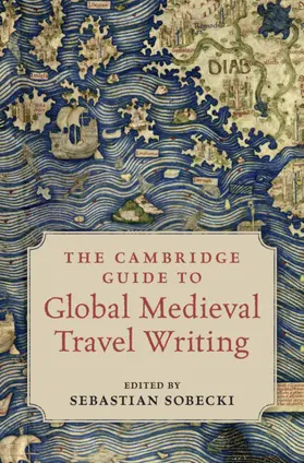 Sobecki |  The Cambridge Guide to Global Medieval Travel Writing | Buch |  Sack Fachmedien
