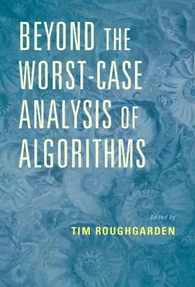 Roughgarden |  Beyond the Worst-Case Analysis of Algorithms | Buch |  Sack Fachmedien