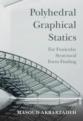 Akbarzadeh |  Polyhedral Graphical Statics | Buch |  Sack Fachmedien