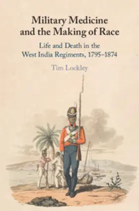 Lockley |  Military Medicine and the Making of Race | Buch |  Sack Fachmedien