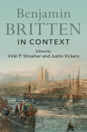 Stroeher / Vickers |  Benjamin Britten in Context | Buch |  Sack Fachmedien