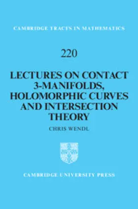 Wendl | Lectures on Contact 3-Manifolds, Holomorphic Curves and Intersection Theory | Buch | 978-1-108-49740-4 | sack.de