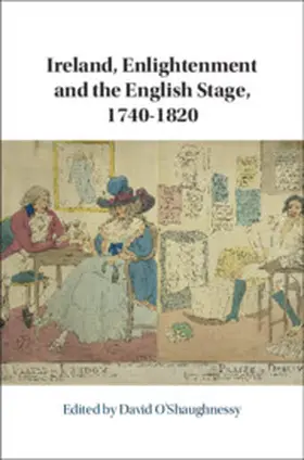 O'Shaughnessy |  Ireland, Enlightenment and the English Stage, 1740-1820 | Buch |  Sack Fachmedien