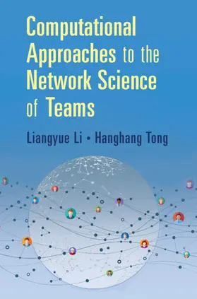 Li / Tong |  Computational Approaches to the Network Science of Teams | Buch |  Sack Fachmedien