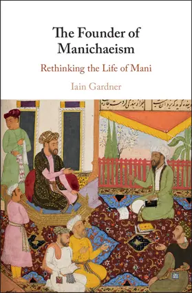 Gardner |  The Founder of Manichaeism | Buch |  Sack Fachmedien