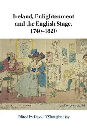 O'Shaughnessy |  Ireland, Enlightenment and the English Stage, 1740-1820 | Buch |  Sack Fachmedien