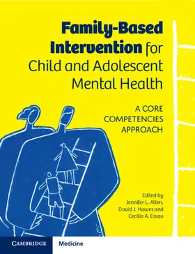 Allen / Hawes / Essau | Family-Based Intervention for Child and Adolescent Mental Health | Buch | 978-1-108-70606-3 | sack.de