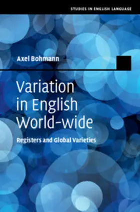 Bohmann |  Variation in English Worldwide: Registers and Global Varieties | Buch |  Sack Fachmedien