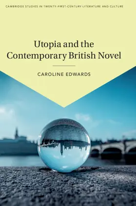 Edwards |  Utopia and the Contemporary British Novel | Buch |  Sack Fachmedien
