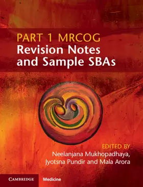 Mukhopadhaya / Pundir / Arora |  Part 1 MRCOG Revision Notes and Sample SBAs | Buch |  Sack Fachmedien
