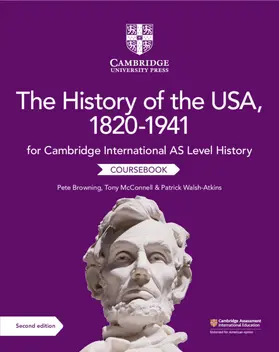 Browning / McConnell / Walsh-Atkins | Cambridge International as Level History the History of the Usa, 1820-1941 Coursebook | Buch | 978-1-108-71629-1 | sack.de