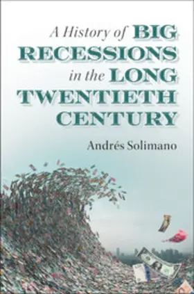 Solimano |  A History of Big Recessions in the Long Twentieth Century | Buch |  Sack Fachmedien