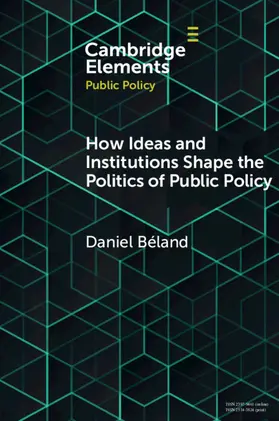 Béland |  How Ideas and Institutions Shape the Politics of Public Policy | Buch |  Sack Fachmedien