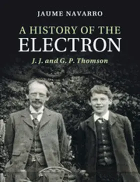 Navarro |  A History of the Electron | Buch |  Sack Fachmedien