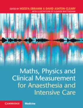 Ebrahim / Ashton-Cleary |  Maths, Physics and Clinical Measurement for Anaesthesia and Intensive Care | Buch |  Sack Fachmedien