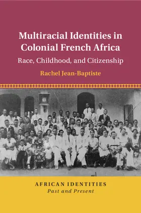 Jean-Baptiste |  Multiracial Identities in Colonial French Africa | Buch |  Sack Fachmedien