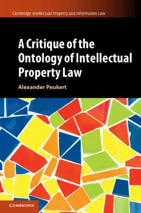 Peukert |  A Critique of the Ontology of Intellectual Property Law | Buch |  Sack Fachmedien