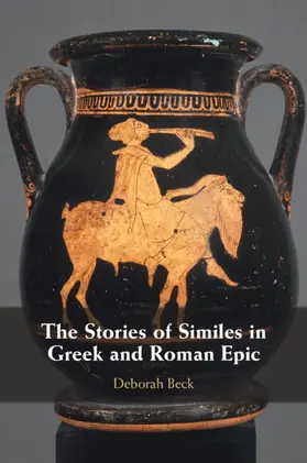 Beck |  The Stories of Similes in Greek and Roman Epic | Buch |  Sack Fachmedien