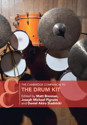 Brennan / Pignato / Stadnicki |  The Cambridge Companion to the Drum Kit | Buch |  Sack Fachmedien