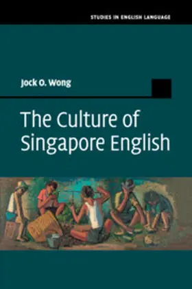 Wong |  The Culture of Singapore English | Buch |  Sack Fachmedien