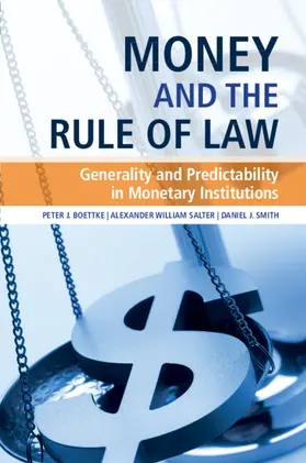 Boettke / Salter / Smith |  Money and the Rule of Law | Buch |  Sack Fachmedien