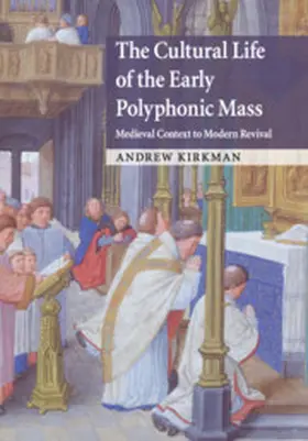 Kirkman |  The Cultural Life of the Early Polyphonic Mass | Buch |  Sack Fachmedien