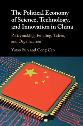 Sun / Cao |  The Political Economy of Science, Technology, and Innovation in China | Buch |  Sack Fachmedien