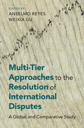 Reyes / Gu |  Multi-Tier Approaches to the Resolution of International Disputes | Buch |  Sack Fachmedien