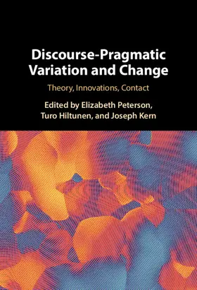 Peterson / Hiltunen / Kern |  Discourse-Pragmatic Variation and Change | Buch |  Sack Fachmedien