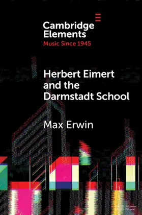 Erwin | Herbert Eimert and the Darmstadt School | Buch | 978-1-108-79971-3 | sack.de