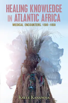 Kananoja |  Healing Knowledge in Atlantic Africa | Buch |  Sack Fachmedien