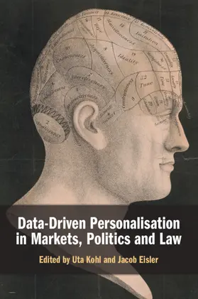 Kohl / Eisler |  Data-Driven Personalisation in Markets, Politics and Law | Buch |  Sack Fachmedien