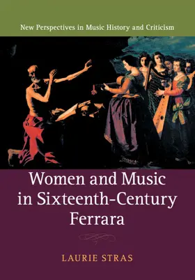 Stras |  Women and Music in Sixteenth-Century Ferrara | Buch |  Sack Fachmedien