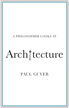 Guyer |  A Philosopher Looks at Architecture | Buch |  Sack Fachmedien