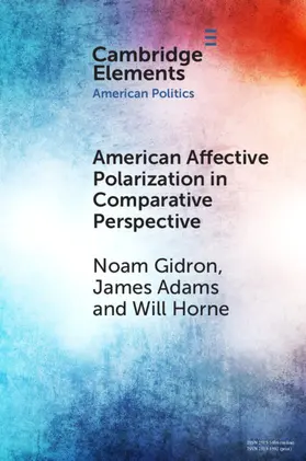 Gidron / Adams / Horne |  American Affective Polarization in Comparative Perspective | Buch |  Sack Fachmedien