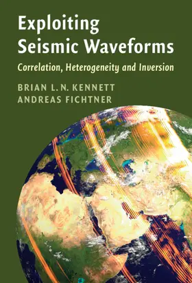 Kennett / Fichtner |  Exploiting Seismic Waveforms | Buch |  Sack Fachmedien