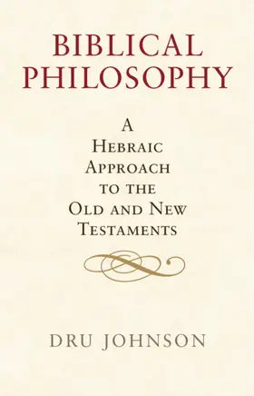 Johnson |  Biblical Philosophy | Buch |  Sack Fachmedien