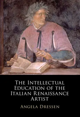 Dressen |  The Intellectual Education of the Italian Renaissance Artist | Buch |  Sack Fachmedien