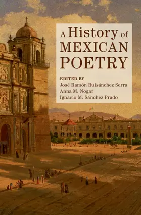 Ruisánchez Serra / Nogar / Sánchez Prado |  A History of Mexican Poetry | Buch |  Sack Fachmedien
