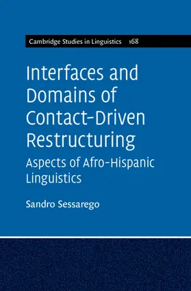 Sessarego | Interfaces and Domains of Contact-Driven Restructuring | Buch | 978-1-108-83382-0 | sack.de