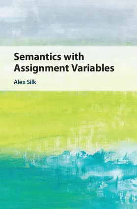 Silk |  Semantics with Assignment Variables | Buch |  Sack Fachmedien