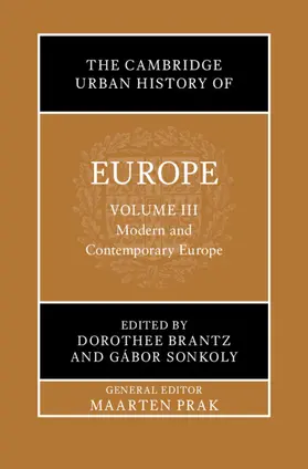 Prak / Brantz / Sonkoly |  The Cambridge Urban History of Europe: Volume 3, Modern and Contemporary Europe | Buch |  Sack Fachmedien