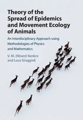Kenkre / Giuggioli | Theory of the Spread of Epidemics and Movement Ecology of Animals | Buch | 978-1-108-84140-5 | sack.de