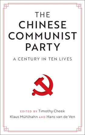Cheek / Mühlhahn / van de Ven | The Chinese Communist Party | Buch | 978-1-108-84277-8 | sack.de
