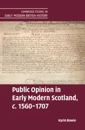Bowie |  Public Opinion in Early Modern Scotland, C.1560-1707 | Buch |  Sack Fachmedien