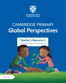 Ravenscroft / Holman |  Cambridge Primary Global Perspectives Stage 6 Teacher's Resource with Digital Access | Buch |  Sack Fachmedien