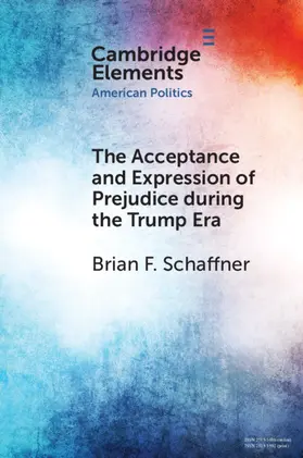 Schaffner |  The Acceptance and Expression of Prejudice during the Trump Era | Buch |  Sack Fachmedien