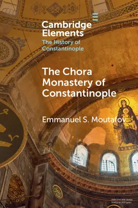 Moutafov |  The Chora Monastery of Constantinople | Buch |  Sack Fachmedien