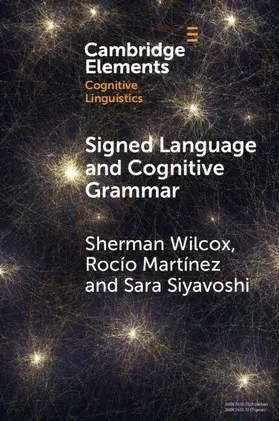 Wilcox / Martínez / Siyavoshi |  Signed Language and Cognitive Grammar | Buch |  Sack Fachmedien
